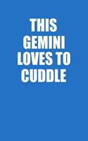This Gemini Loves To Cuddle Notebook