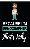 Because I'm Sonographer That's Why