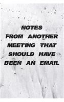 Notes From Another Meeting That Should Have Been An Email