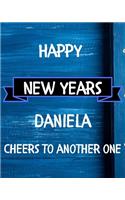 Happy New Years Daniela's Cheers to another one: 2020 New Year Planner Goal Journal Gift for Daniela / Notebook / Diary / Unique Greeting Card Alternative