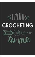 Talk CROCHETING To Me Cute CROCHETING Lovers CROCHETING OBSESSION Notebook A beautiful