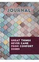 Journal: Great things never came from comfort zone: Get your notebook today, you will love it!