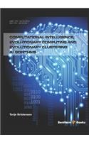 Computational Intelligence, Evolutionary Computing and Evolutionary Clustering Algorithms