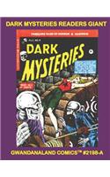 Dark Mysteries Readers Giant: Gwandanaland Comics #2198-A: Horrific but Terrific Tales Of The Macabre, Mysterious, and Unusual!