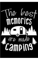 The Best Memories Are Made Camping: The Best Memories Are Made Camping Gift 6x9 Journal Gift Notebook with 125 Lined Pages