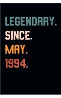 Blank Lined Journal, Notebook, Diary, Planner - Legendary Since May 1994 - 25th Birthday Gift For 25 Years Old Men and Women born in May: Medium College-Ruled Journey Diary, 110 page, Lined, 6x9 (15.2 x 22.9 cm)