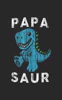 Papa Saur: Mens Papa Saur Dinosaur Fun Dad Daddy Fathers Gift Journal/Notebook Blank Lined Ruled 6x9 100 Pages