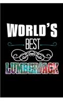 World's best lumberjack: Notebook - Journal - Diary - 110 Lined pages - 6 x 9 in - 15.24 x 22.86 cm - Doodle Book - Funny Great Gift