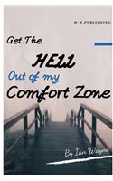 Get the hell out of my comfort zone