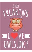 I Just Freaking Love Owls, OK?