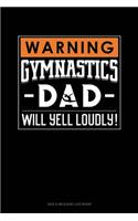 Warning! Gymnastics Dad Will Yell Loudly!