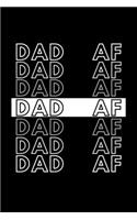 Dad AF: Funny Motivational Dad Journal Gift For Him / Her - Softback Writing Book Notebook (6" x 9") 120 Lined Pages