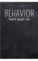 Behavior That's What I Do