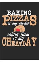 Baking Pizzas Is My Cardio. Eating Them Is My Cheatday