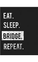 Eat Sleep Bridge Repeat: Enthusiasts Gratitude Journal Planner 386 Pages Notebook Black Print 193 Days 8"x10" Thick Book