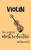 Violin - the Worlds Most Seductive Instrument: Violin Gift - Lined Notebook Featuring a Violin on an Orange Background