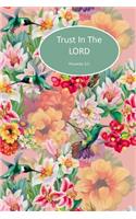 Trust In The Lord Proverbs 3: 5: Hummingbird Floral Pretty Simple Blank Christian Journal with Bible Verse on Cover