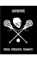 Lacrosse Speed, Strength, Tenancy.: Lacrosse Composition Blank Lined Notebook Diary for LAX Girls and Boys