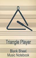 Triangle Player Blank Sheet Music Notebook: Musician Composer Gift. Pretty Music Manuscript Paper For Writing And Note Taking / Composition Books Gifts For Musicians.(120 Blank Sheet Music Pag