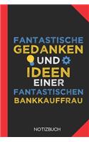 Fantastische Gedanken einer Bankkauffrau