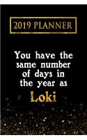 2019 Planner: You Have the Same Number of Days in the Year as Loki: Loki 2019 Planner