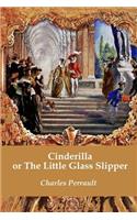 Cinderilla or The Little Glass Slipper (Illustrated)