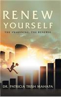 Renew Yourself: The Awakening, the Renewal