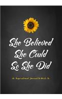 She Believed She Could So She Did - An Inspirational Journal to Write In
