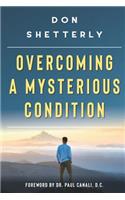 Overcoming A Mysterious Condition