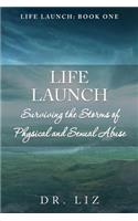 Life Launch! Surviving the Storms of Physical and Sexual Abuse