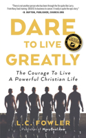 Dare to Live Greatly
