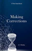 Making Corrections: A Time Travel Novel