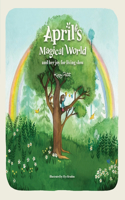 April's Magical World and her joy for living slow: Stories of an unhurried childhood(1 Stories of an unhurried childhood)