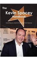 The Kevin Spacey Handbook - Everything You Need to Know about Kevin Spacey