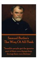 Samuel Butler's The Way Of All Flesh: "Sensible people get the greater part of their dying done during their own lifetime."(English)