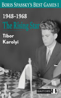 Boris Spassky's Best Games 1: The Rising Star