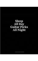 Sleep All Day Guitar Picks All Night: Blank Guitar Tab Paper