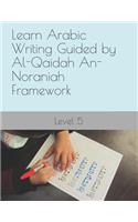 Learn Arabic Writing Guided by Al-Qaidah An-Noraniah Framework: Level 5