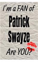 I'm a Fan of Patrick Swayze Are You? Creative Writing Lined Journal: (357 Actors)