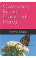 Overcoming through Grace and Mercy