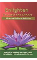 Enlighten yourself and others / A Practical Guide to Buddhism