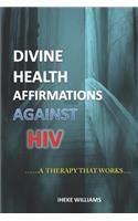 Divine Health Affirmations Against HIV