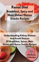 Renal Diet Breakfast, Spices and Main Dishes + Bonus Snacks Recipes