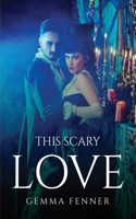 This Scary Love