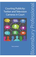 Courting Publicity: Twitter and Television Cameras in Court