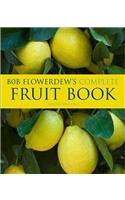 Bob Flowerdew's Complete Fruit Book