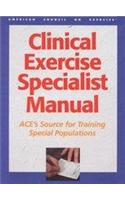 Clinical Exercise Specialist Manual: Ace's Source for Training Special Populations