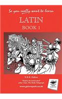 So You Really Want to Learn Latin Book I