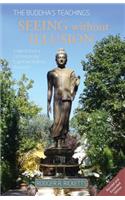 The Buddha's Teachings: Seeing Without Illusion