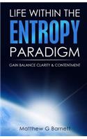 Life Within the Entropy Paradigm